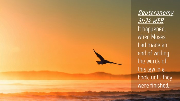 Picture 04 - Deuteronomy 31:24 WEB Desktop Wallpaper - It happened, when Moses had made an end of - Desktop Bible Verse Wallpaper