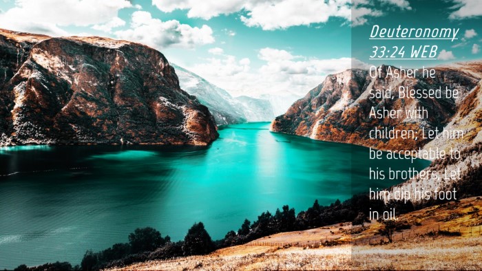 Picture 04 - Deuteronomy 33:24 WEB Desktop Wallpaper - Of Asher he said, Blessed be Asher with children; - Desktop Bible Verse Wallpaper