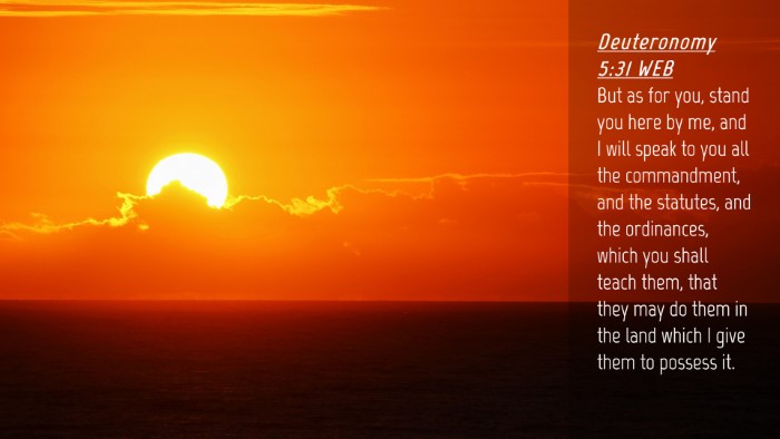 Picture 04 - Deuteronomy 5:31 WEB Desktop Wallpaper - But as for you, stand you here by me, and I will - Desktop Bible Verse Wallpaper