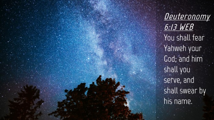 Picture 04 - Deuteronomy 6:13 WEB Desktop Wallpaper - You shall fear Yahweh your God; and him shall you - Desktop Bible Verse Wallpaper