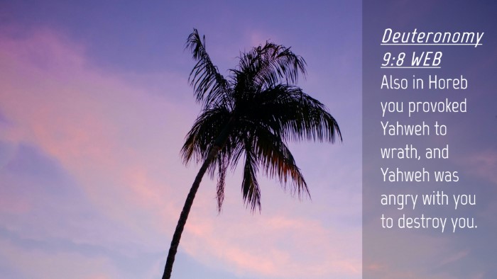 Picture 04 - Deuteronomy 9:8 WEB Desktop Wallpaper - Also in Horeb you provoked Yahweh to wrath, and - Desktop Bible Verse Wallpaper