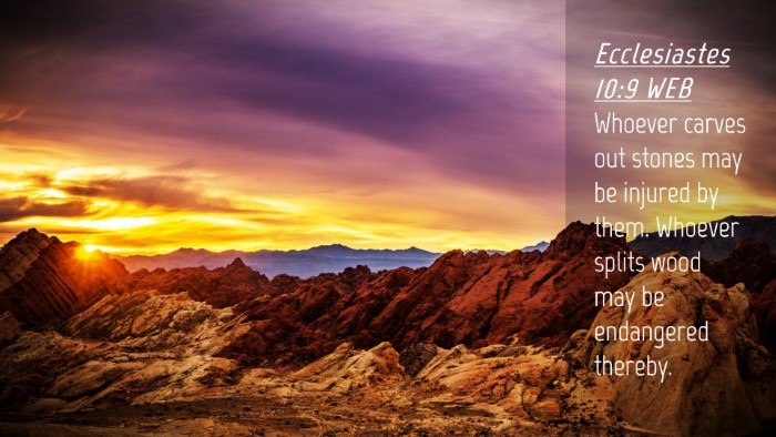 Picture 04 - Ecclesiastes 10:9 WEB Desktop Wallpaper - Whoever carves out stones may be injured by them. - Desktop Bible Verse Wallpaper