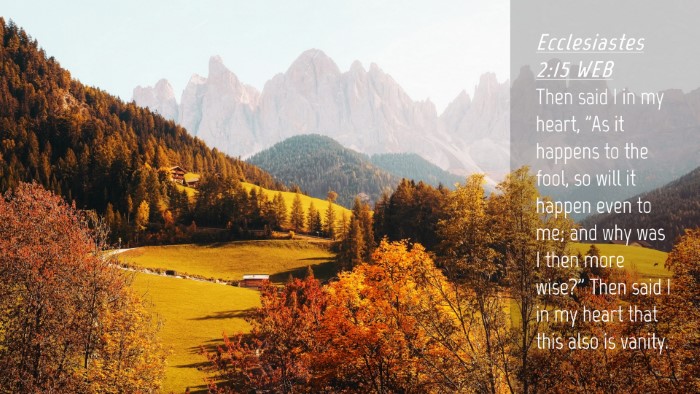 Picture 04 - Ecclesiastes 2:15 WEB Desktop Wallpaper - Then said I in my heart, 