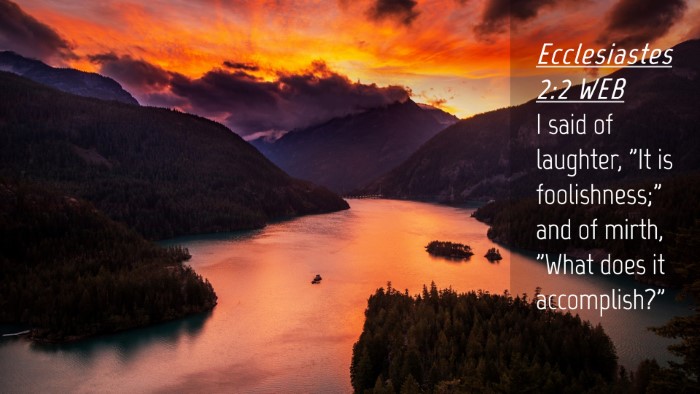 Picture 04 - Ecclesiastes 2:2 WEB Desktop Wallpaper - I said of laughter, 