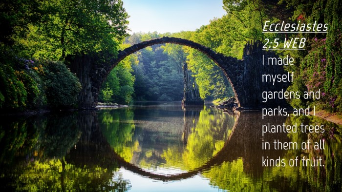 Picture 04 - Ecclesiastes 2:5 WEB Desktop Wallpaper - I made myself gardens and parks, and I planted - Desktop Bible Verse Wallpaper