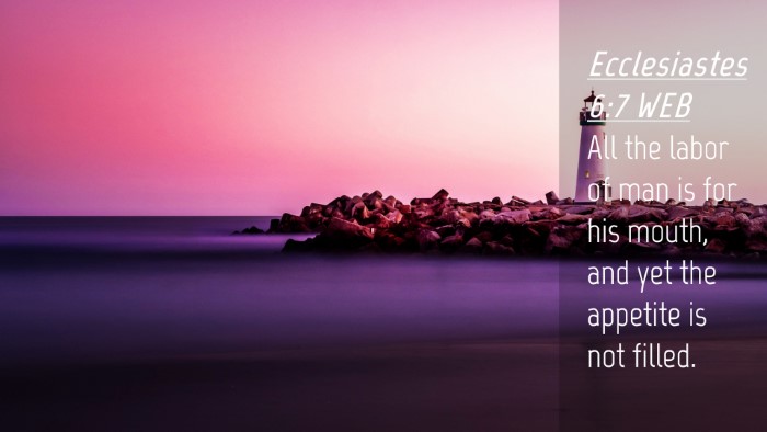 Picture 04 - Ecclesiastes 6:7 WEB Desktop Wallpaper - All the labor of man is for his mouth, and yet - Desktop Bible Verse Wallpaper