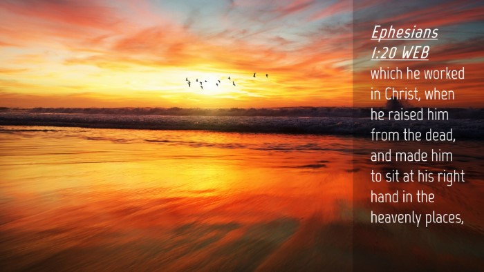 Picture 04 - Ephesians 1:20 WEB Desktop Wallpaper - which he worked in Christ, when he raised him - Desktop Bible Verse Wallpaper