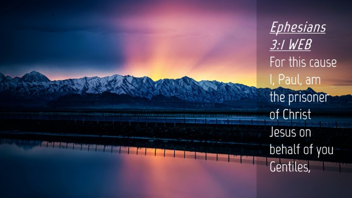 Picture 04 - Ephesians 3:1 WEB Desktop Wallpaper - For this cause I, Paul, am the prisoner of Christ - Desktop Bible Verse Wallpaper