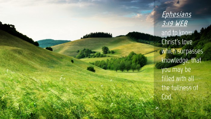 Picture 04 - Ephesians 3:19 WEB Desktop Wallpaper - and to know Christ's love which surpasses - Desktop Bible Verse Wallpaper