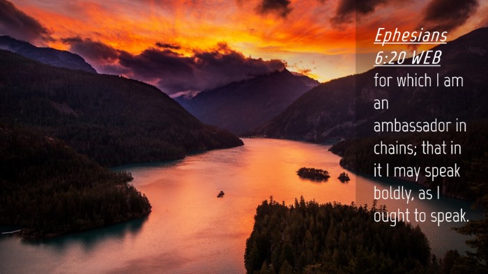 Picture 04 - Ephesians 6:20 WEB Desktop Wallpaper - for which I am an ambassador in chains; that in - Desktop Bible Verse Wallpaper