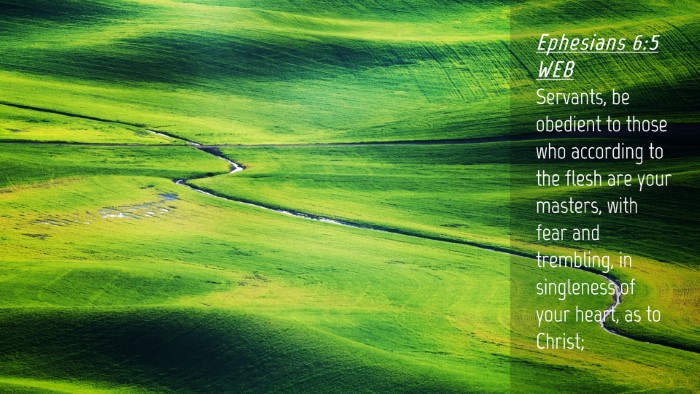 Picture 04 - Ephesians 6:5 WEB Desktop Wallpaper - Servants, be obedient to those who according to - Desktop Bible Verse Wallpaper
