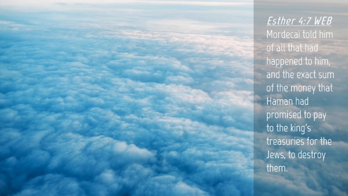 Picture 04 - Esther 4:7 WEB Desktop Wallpaper - Mordecai told him of all that had happened to - Desktop Bible Verse Wallpaper