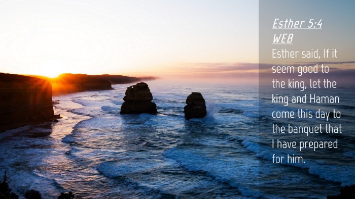 Picture 04 - Esther 5:4 WEB Desktop Wallpaper - Esther said, If it seem good to the king, let the - Desktop Bible Verse Wallpaper