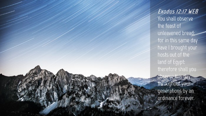 Picture 04 - Exodus 12:17 WEB Desktop Wallpaper - You shall observe the feast of unleavened bread; - Desktop Bible Verse Wallpaper