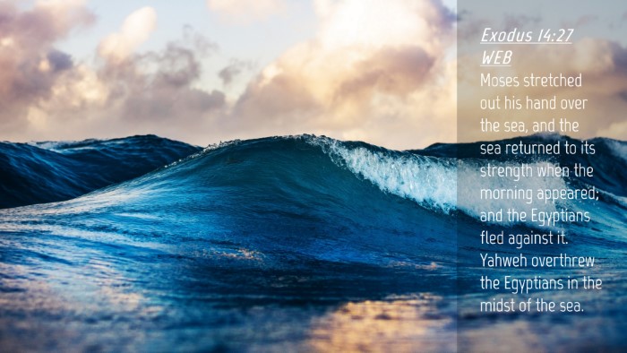 Picture 04 - Exodus 14:27 WEB Desktop Wallpaper - Moses stretched out his hand over the sea, and - Desktop Bible Verse Wallpaper