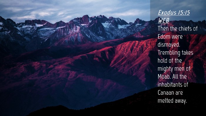 Picture 04 - Exodus 15:15 WEB Desktop Wallpaper - Then the chiefs of Edom were dismayed. Trembling - Desktop Bible Verse Wallpaper