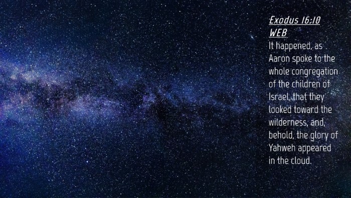 Picture 04 - Exodus 16:10 WEB Desktop Wallpaper - It happened, as Aaron spoke to the whole - Desktop Bible Verse Wallpaper