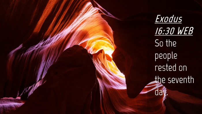 Picture 04 - Exodus 16:30 WEB Desktop Wallpaper - So the people rested on the seventh - Desktop Bible Verse Wallpaper