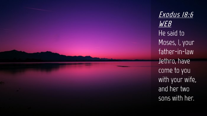 Picture 04 - Exodus 18:6 WEB Desktop Wallpaper - He said to Moses, I, your father-in-law Jethro, - Desktop Bible Verse Wallpaper