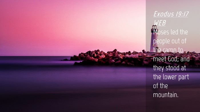 Picture 04 - Exodus 19:17 WEB Desktop Wallpaper - Moses led the people out of the camp to meet God; - Desktop Bible Verse Wallpaper