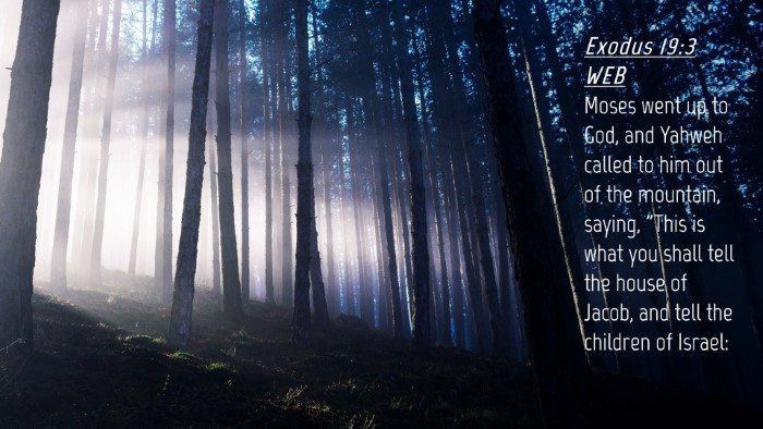 Picture 04 - Exodus 19:3 WEB Desktop Wallpaper - Moses went up to God, and Yahweh called to him - Desktop Bible Verse Wallpaper