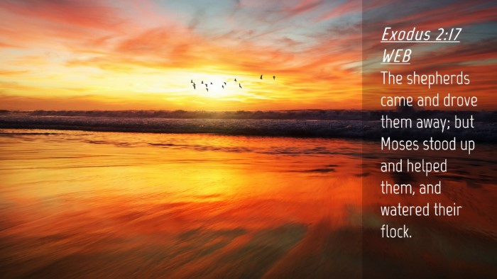 Picture 04 - Exodus 2:17 WEB Desktop Wallpaper - The shepherds came and drove them away; but Moses - Desktop Bible Verse Wallpaper