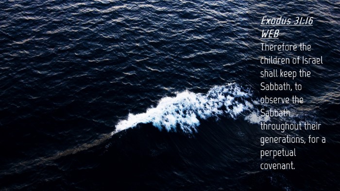 Picture 04 - Exodus 31:16 WEB Desktop Wallpaper - Therefore the children of Israel shall keep the - Desktop Bible Verse Wallpaper