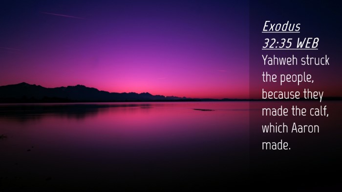 Picture 04 - Exodus 32:35 WEB Desktop Wallpaper - Yahweh struck the people, because they made the - Desktop Bible Verse Wallpaper