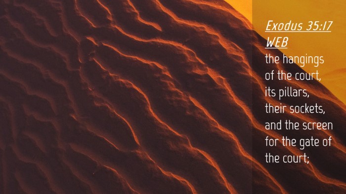 Picture 04 - Exodus 35:17 WEB Desktop Wallpaper - the hangings of the court, its pillars, their - Desktop Bible Verse Wallpaper