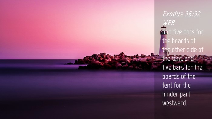Picture 04 - Exodus 36:32 WEB Desktop Wallpaper - and five bars for the boards of the other side of - Desktop Bible Verse Wallpaper