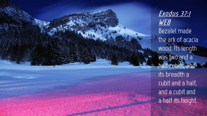Picture 04 - Exodus 37:1 WEB Desktop Wallpaper - Bezalel made the ark of acacia wood. Its length - Desktop Bible Verse Wallpaper