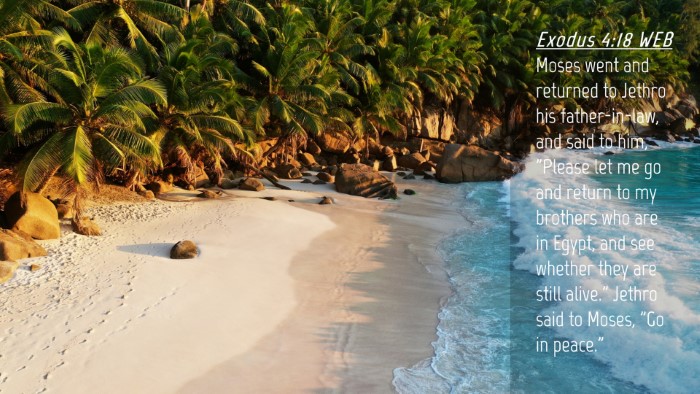 Picture 04 - Exodus 4:18 WEB Desktop Wallpaper - Moses went and returned to Jethro his - Desktop Bible Verse Wallpaper