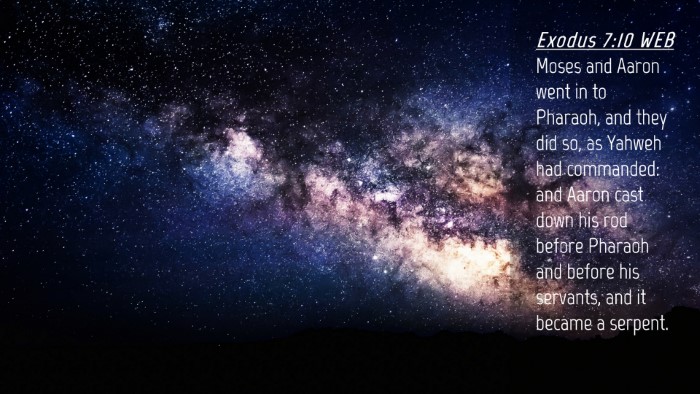 Picture 04 - Exodus 7:10 WEB Desktop Wallpaper - Moses and Aaron went in to Pharaoh, and they did - Desktop Bible Verse Wallpaper
