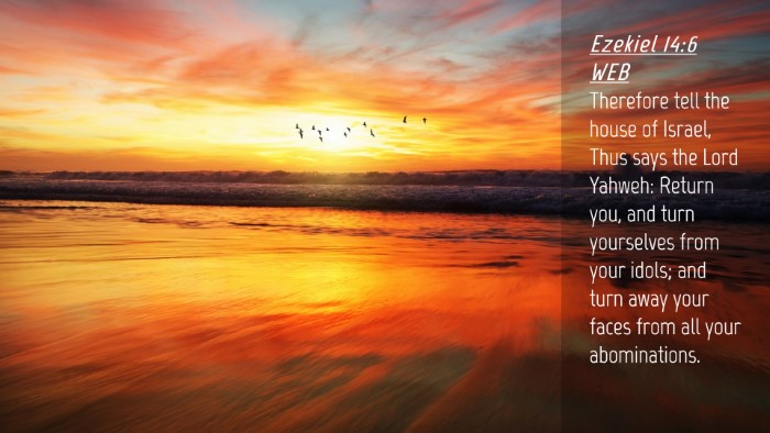 Picture 04 - Ezekiel 14:6 WEB Desktop Wallpaper - Therefore tell the house of Israel, Thus says the - Desktop Bible Verse Wallpaper
