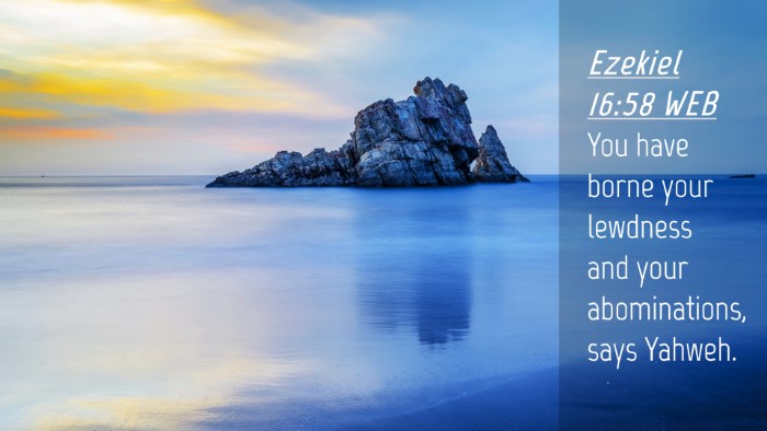 Picture 04 - Ezekiel 16:58 WEB Desktop Wallpaper - You have borne your lewdness and your - Desktop Bible Verse Wallpaper