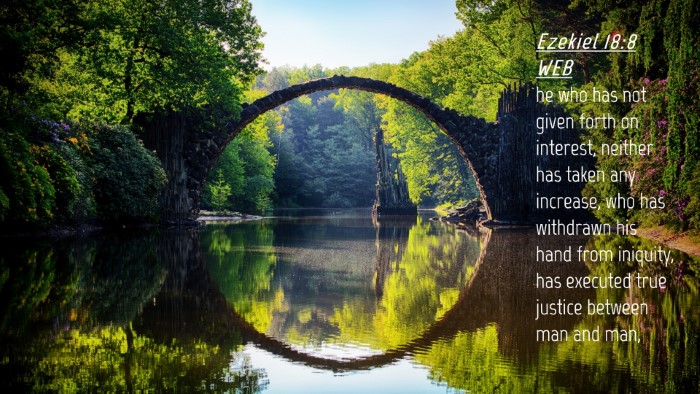 Picture 04 - Ezekiel 18:8 WEB Desktop Wallpaper - he who has not given forth on interest, neither - Desktop Bible Verse Wallpaper