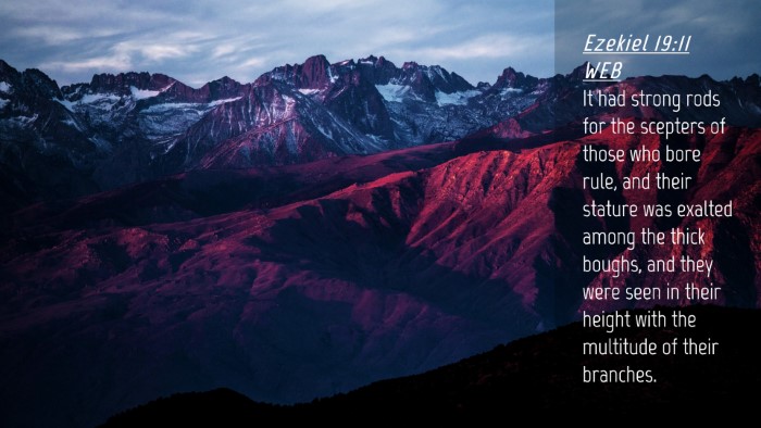 Picture 04 - Ezekiel 19:11 WEB Desktop Wallpaper - It had strong rods for the scepters of those who - Desktop Bible Verse Wallpaper