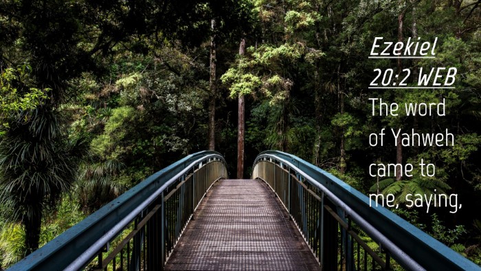 Picture 04 - Ezekiel 20:2 WEB Desktop Wallpaper - The word of Yahweh came to me, - Desktop Bible Verse Wallpaper