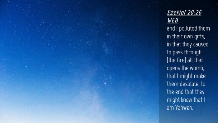 Picture 04 - Ezekiel 20:26 WEB Desktop Wallpaper - and I polluted them in their own gifts, in that - Desktop Bible Verse Wallpaper