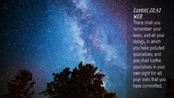 Picture 04 - Ezekiel 20:43 WEB Desktop Wallpaper - There shall you remember your ways, and all your - Desktop Bible Verse Wallpaper