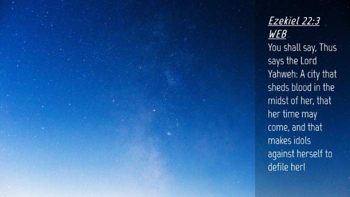 Picture 04 - Ezekiel 22:3 WEB Desktop Wallpaper - You shall say, Thus says the Lord Yahweh: A city - Desktop Bible Verse Wallpaper
