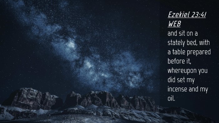 Picture 04 - Ezekiel 23:41 WEB Desktop Wallpaper - and sit on a stately bed, with a table prepared - Desktop Bible Verse Wallpaper