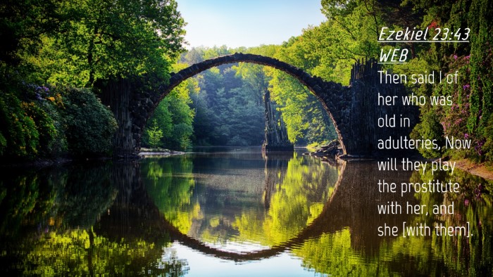 Picture 04 - Ezekiel 23:43 WEB Desktop Wallpaper - Then said I of her who was old in adulteries, Now - Desktop Bible Verse Wallpaper