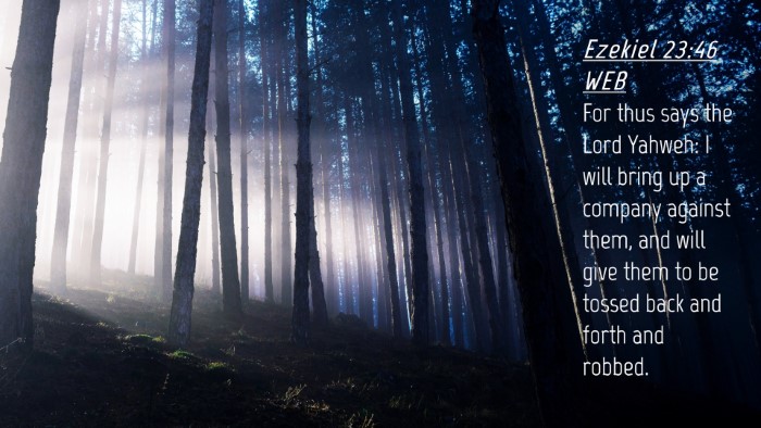 Picture 04 - Ezekiel 23:46 WEB Desktop Wallpaper - For thus says the Lord Yahweh: I will bring up a - Desktop Bible Verse Wallpaper