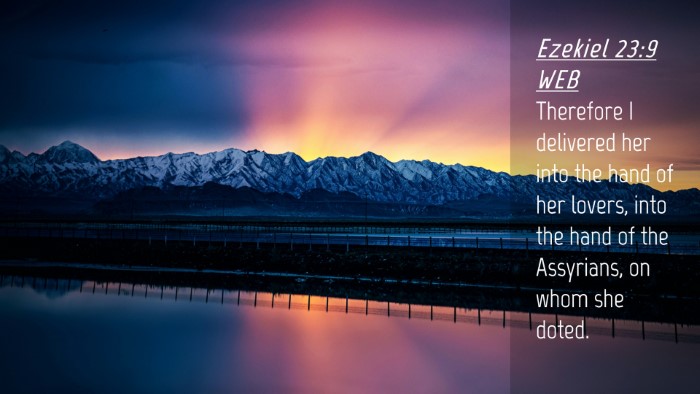 Picture 04 - Ezekiel 23:9 WEB Desktop Wallpaper - Therefore I delivered her into the hand of her - Desktop Bible Verse Wallpaper
