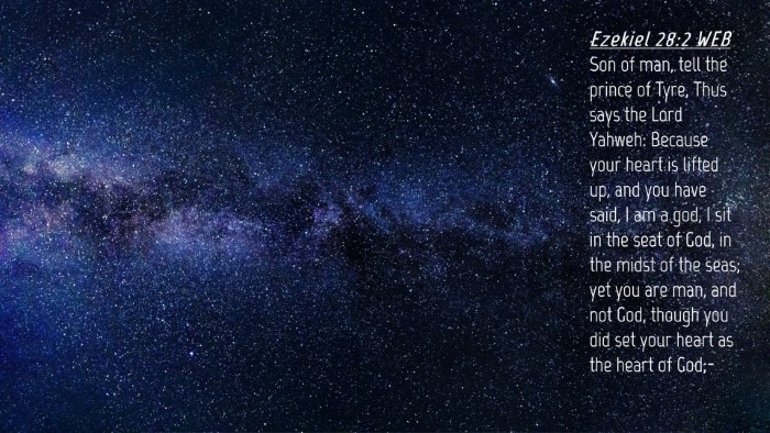 Picture 04 - Ezekiel 28:2 WEB Desktop Wallpaper - Son of man, tell the prince of Tyre, Thus says - Desktop Bible Verse Wallpaper