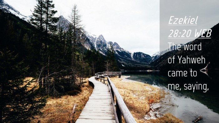 Picture 04 - Ezekiel 28:20 WEB Desktop Wallpaper - The word of Yahweh came to me, - Desktop Bible Verse Wallpaper