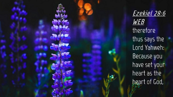 Picture 04 - Ezekiel 28:6 WEB Desktop Wallpaper - therefore thus says the Lord Yahweh: Because you - Desktop Bible Verse Wallpaper