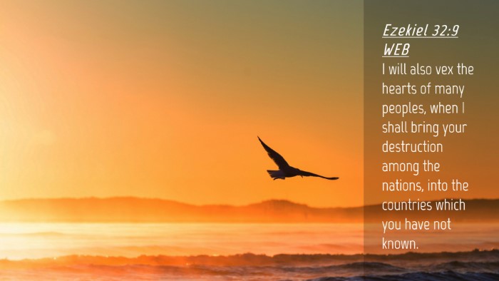 Picture 04 - Ezekiel 32:9 WEB Desktop Wallpaper - I will also vex the hearts of many peoples, when - Desktop Bible Verse Wallpaper