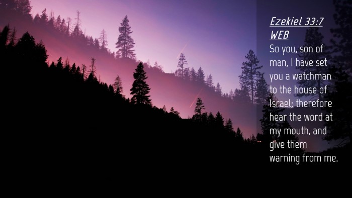Picture 04 - Ezekiel 33:7 WEB Desktop Wallpaper - So you, son of man, I have set you a watchman to - Desktop Bible Verse Wallpaper